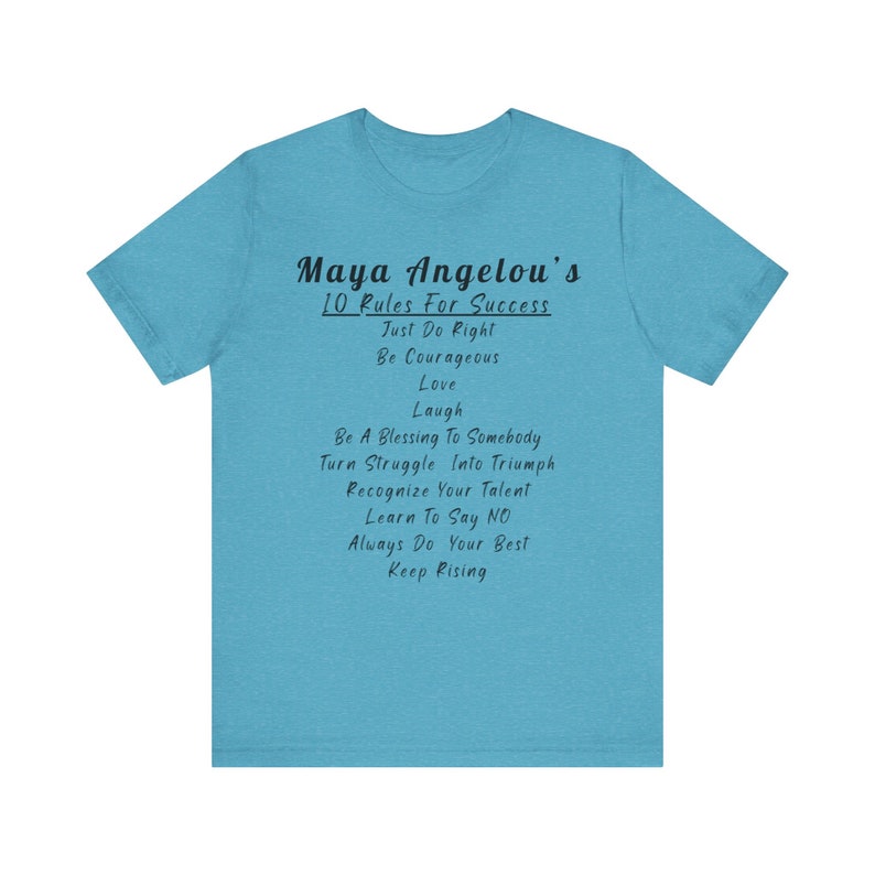 Inspirational Maya Angelou quote T-shirt, motivational success rules top, self-empowerment tee, perfect gift, bestselling Etsy shirt Heather Aqua