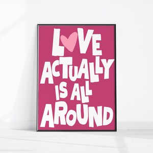 Love Actually Is All Around Print Trendy Retro Love Quote Wall Art Pink Dorm Room Typography Poster Aesthetic Apartment Print Girly Wall Art