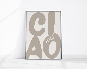 Ciao Bella Quote Wall Art Print, Trendy Italian Saying Hand Made Lettering Artwork Neutral Italian Typography Poster Aesthetic Printable Art