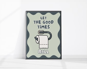 Let The Good Times Roll Printable Art, Bathroom Poster, Funny Bathroom Decor, Toilet Wall Art, Fun Quote Toilet Print, Retro Restroom Decor