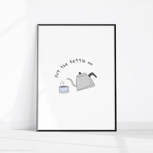 Put The Kettle On Art Print, Kitchen Wall Art, Art for Kitchen, Dining Room Decor, Retro Kitchen Print, Cup of Tea Poster, Cute Teapot Art