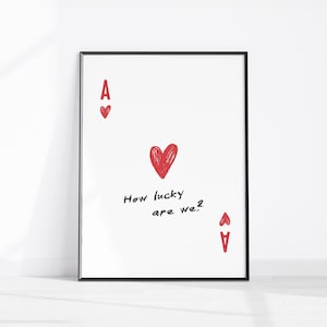 How Lucky Are We Print Red Ace of Hearts Card Painted Playing Card Home Decor Trendy Aesthetic Wall Art Cute Positive Quote Preppy Printable