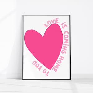 Love Is Coming Home To You Art Print Poster Heart Valentine Trendy Retro Love Heart Quote, Mid Century Print Trendy Pink Printable Wall Art
