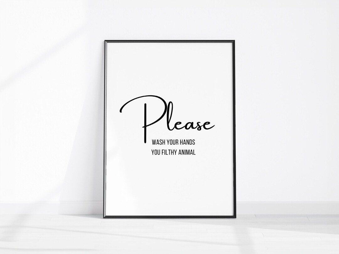 Wash Your Hands You Filthy Animal Printable Wall Art, Funny Bathroom