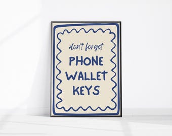 Don't forget Phone wallet keys Art Print, Printable Reminder typography, Trendy Apartment Wall Art, Hallway Decor, Front Door Reminder Sign