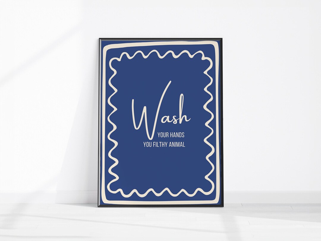 Wash Your Hands You Filthy Animal, Toilet Decor, Powder Room Wall Art