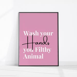 Wash Your Hands You Filthy Animal, Printable Girly Wall Art, Funny Bathroom Quote Decor, Digital Download Restroom Print, Pink Toilet Art
