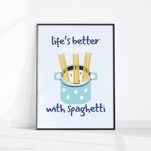 Trendig köksväggkonst Livet är bättre med spaghetti, utskrivbar blå gryta, pastaälskareposter, modern kökskonst, matrumsinredning