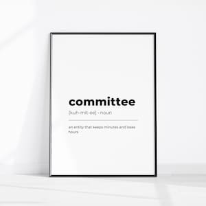 COMMITTEE Definition Print, Home Office Wall Art, Sarcastic Office Wall Decor, Funny Home Decor, Definition Printable, Dictionary Art Quote
