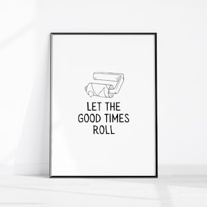 Fun Bathroom Art Print, Let The Good Times Roll Printable Art, Toilet Paper Art, Empty Toilet Roll Bathroom Decor, Dorm Wall Art, Fun Gift