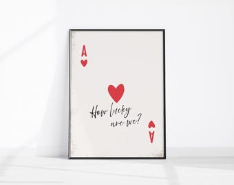 Póster "How Lucky Are We" (¿Qué tan afortunados somos?), moderno as de corazones, arte mural imprimible, impresión estética moderna, arte rústico de cartas de juego, decoración positiva para el hogar y la oficina.
