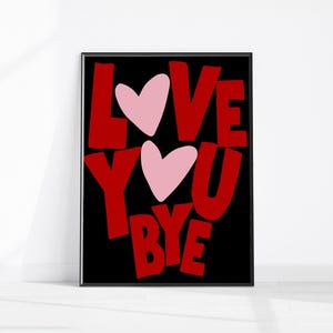Love You Bye Sign, Housewarming Gift Goodbye Sign, Love You Bye Print, Love Digital Download, Aesthetic Hallway Decor, Fun Entrance Wall Art