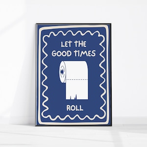 Let The Good Times Roll Print, Trendy Bathroom Print, Quirky Toilet Decor, Blue Beige Restroom Printable Toilet Wall Art, Retro Bathroom Art