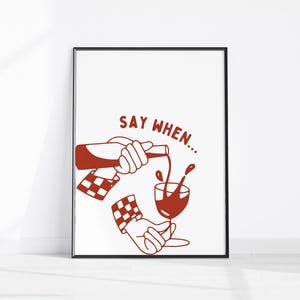 Say When Wine print bar winkelwagen kunst handgetekende wijn poster vintage wijn print cheers decor retro cocktail poster trendy keuken afdrukbare kunst