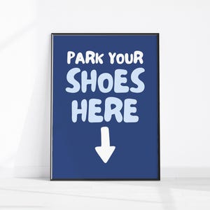 Hallway Printable Art Park Your Shoes Here Print, Shoe Sign, Take Off Your Shoes Poster, Entry Way Decor, Shoes Off Please Entrance Wall Art