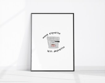 More Espresso Less Depresso, Kitchen Art Print, Coffee Poster, Funky Home Decor, Trendy Coffee Bar Sign, Cute Kitchen Decor, Retro Café Art