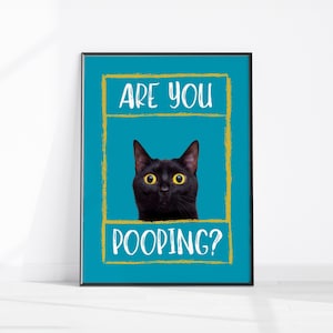 Sind Sie Pooping Katze Druck, Katze druckbare Badezimmer Dekor, lustige Badezimmer Poster, Badezimmer Dekor Wandkunst, lustige schwarze Katze sind Sie Pooping Kunst