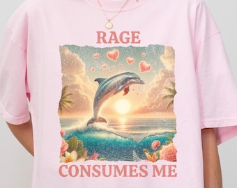 Rage Consumes Me Funny T-shirt, Funny Animal Tee Mental Health Shirt Silly T-Shirt, Meme t shirt Weird t shirt Weirdcore Dolphin T-Shirt