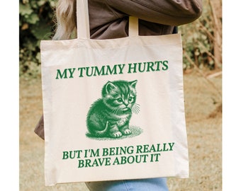 My Tummy Hurts Tote Bag, Kätzchen Graphisch, 100% Baumwoll Canvas