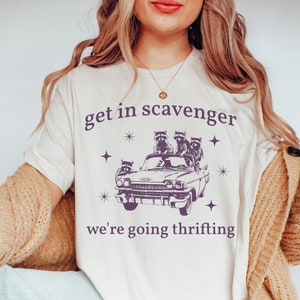 Get In Scavenger We Are Going Thrifting Retro T-shirt, Vintage Raccoon Shirt, Trash Panda Shirt, Funny Unisex Relaxed Adult Graphic Tee