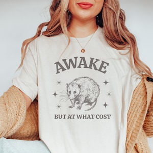 Awake But At What Cost Retro T-Shirt, Funny Possum T-shirt, Sarcastic Sayings Shirt, Vintage 90s Gag Shirt, Funny Tshirt, Possum Meme, Alt