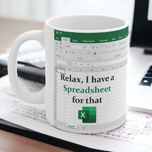 Relax, I have a Spreadsheet for that 11oz Coffee Mug - Unique Excel Themed Ceramic Cup for Office Humor & Spreadsheet Enthusiasts