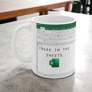 Excel Freak in the Sheets 11oz Coffee Mug - Unique Excel Themed Ceramic Cup for Office Humor & Spreadsheet Enthusiasts