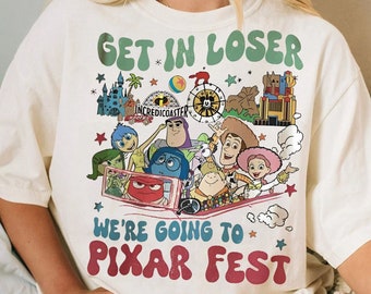 Get In Loser We'Re Going To Pixar Fest Shirt, Disney Pixar Pals Playtime Party Celebrating Friendship & Beyond T-shirt, Toy Story Cars Tee