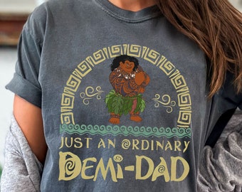 Camisa divertida de Disney Moana, Maui Just An Ordinary Demi Dad camiseta, camiseta a juego de papá e hijo, ideas de regalos para el día del padre, viaje familiar a Disneyland