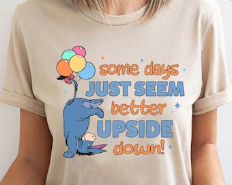 Retro Disney Winnie The Pooh Shirt, Eeyore Some Days Just Seem Better Upside Down Balloons T-shirt, Wdw Magic Kingdom Tee, Disney Trip Tee