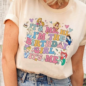 It&#39;S Me Hi I Am The Birthday Girl Shirt, Disney Princess Birthday Trip Tshirt, Cinderella Belle Aurora Birthday, WDW Disneyland Trip Shirts