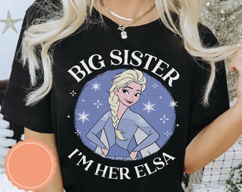 Retro Disney Princess Frozen Shirt, Funny Big Sister I'M Her Elsa T-shirt, Wdw Magic Kingdom Tee, Disney Group Matching Family Birthday