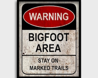Bigfoot Area Warning Sign, Vintage Weathered Sign, Beware Sasquatch, Yeti Yowie Wildman Woods Forest Tree Knocks Alert Cryptid Cryptozoology