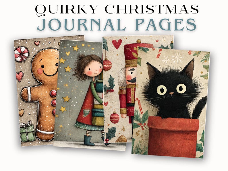 May include: Four journal pages with whimsical Christmas illustrations. The pages feature a gingerbread man, a girl with stars, a nutcracker, and a black cat in a red chimney. The text "Quirky Christmas Journal Pages" is at the top.
