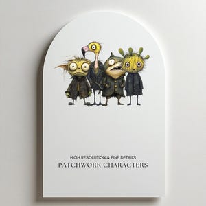 May include: A whimsical illustration of four patchwork characters with unique features. The characters are dressed in dark coats and have expressive eyes. The image includes the text "HIGH RESOLUTION & FINE DETAILS" and "PATCHWORK CHARACTERS".