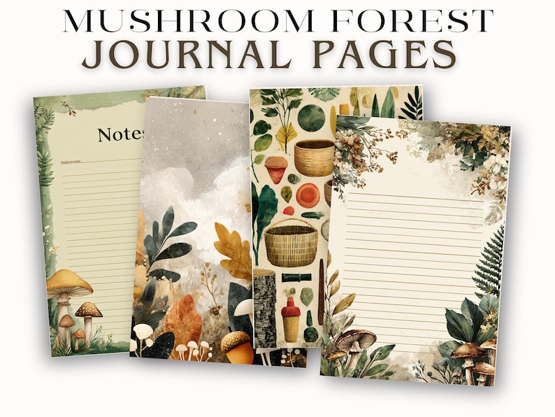 May include: Four journal pages with watercolor illustrations of mushrooms, plants, and forest elements. The pages have lined and blank spaces for notes. The text "MUSHROOM FOREST JOURNAL PAGES" is at the top.