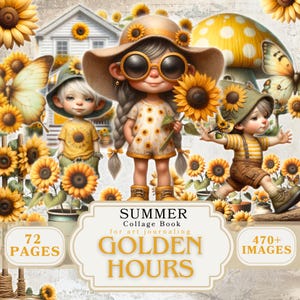 May include: A digital collage sheet with 72 pages and 470+ images featuring illustrations of children, sunflowers, mushrooms, butterflies, and a house. The text "SUMMER Collage Book for art journaling GOLDEN HOURS" is on the sheet.