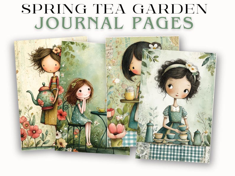 May include: Four journal pages with illustrations of girls in a garden setting. The pages feature girls with teapots, teacups, and floral decorations. The text "SPRING TEA GARDEN JOURNAL PAGES" is at the top.