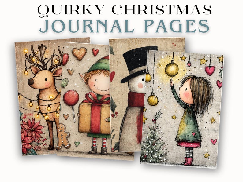 May include: Four journal covers with whimsical Christmas illustrations. A reindeer with lights, an elf with a gift, a snowman, and a girl reaching for an ornament. The text "Quirky Christmas Journal Pages" is at the top.