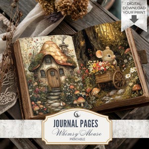 May include: An open book displaying illustrations of a cottage with a stone path and a mouse pulling a wooden cart filled with flowers. The text reads DIGITAL DOWNLOAD YOUR PRINT and JOURNAL PAGES Whimsy Mouse PRINTABLE.