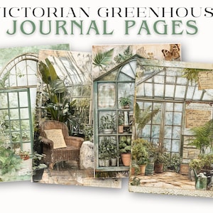 May include: Four journal pages with Victorian greenhouse scenes. The pages feature illustrations of greenhouses with plants, a wicker chair, and the text "VICTORIAN GREENHOUSE JOURNAL PAGES" in green.