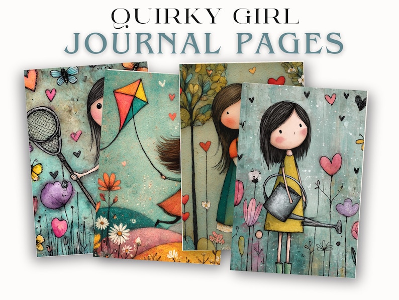 Op de afbeelding: Vier dagboekpagina's met grillige illustraties van meisjes in een tuin. De pagina's bevatten kleurrijke kunstwerken met vlinders, bloemen en harten. De tekst "Quirky Girl Journal Pages" staat bovenaan.