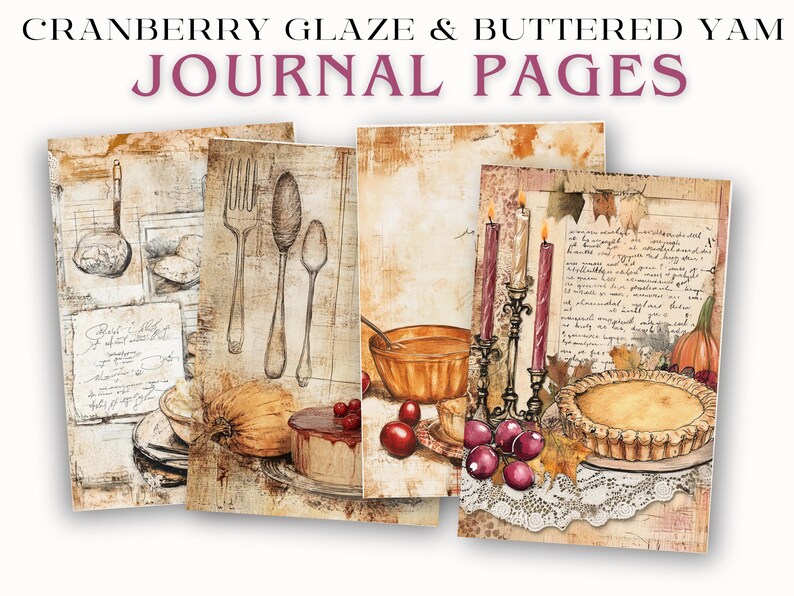 May include: Four journal pages with a vintage aesthetic. The pages feature illustrations of kitchen utensils, food, and handwritten text. The text at the top reads "CRANBERRY GLAZE & BUTTERED YAM JOURNAL PAGES."