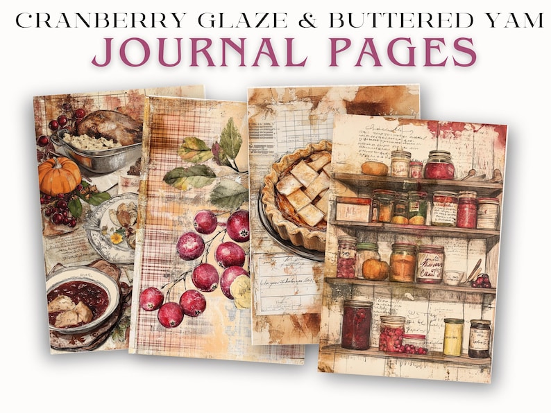 May include: Four journal pages with watercolor illustrations. The pages feature images of food, including a pie, cranberries, and a shelf of jars. The text at the top reads "CRANBERRY GLAZE & BUTTERED YAM JOURNAL PAGES."