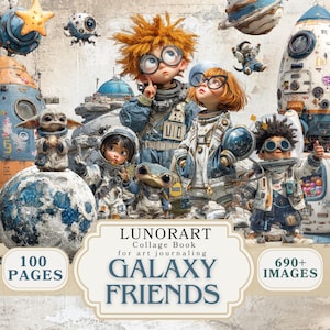 May include: A whimsical illustration featuring a group of children and alien-like creatures dressed in space suits, with planets and rockets in the background. The text reads "LUNORART Collage Book for art journaling GALAXY FRIENDS" with "100 PAGES" and "690+ IMAGES".