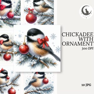 May include: Watercolor illustrations of chickadees with ornaments. Each bird has a black head, white cheeks, and a tan body, perched on snowy branches. The birds hold red ornaments with red bows. The text "CHICKADEE WITH ORNAMENT" is also visible.