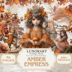 May include: A digital art collage book cover titled "Amber Empress" with a fantasy theme. The cover features a young girl in an orange dress, a crown, and an owl. The book has 96 pages and over 400 images.
