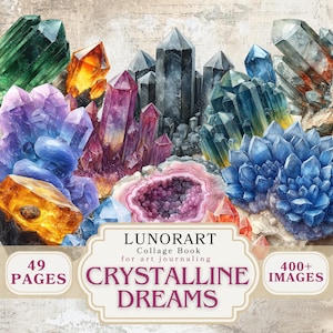 May include: A collage book cover featuring a watercolour illustration of diverse crystals in green, orange, purple, blue, and grey. Text reads "LUNORART Collage Book for art journaling CRYSTALLINE DREAMS" with "49 PAGES" and "400+ IMAGES".