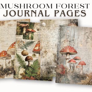 May include: Four journal pages with a vintage aesthetic, featuring illustrations of mushrooms and botanical elements. The pages have a distressed look with handwritten script and the text "MUSHROOM FOREST JOURNAL PAGES" at the top.