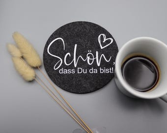 Elegant felt coaster "Nice to have you here" Glass coaster with saying for stylish table decoration as a gift | Party favor